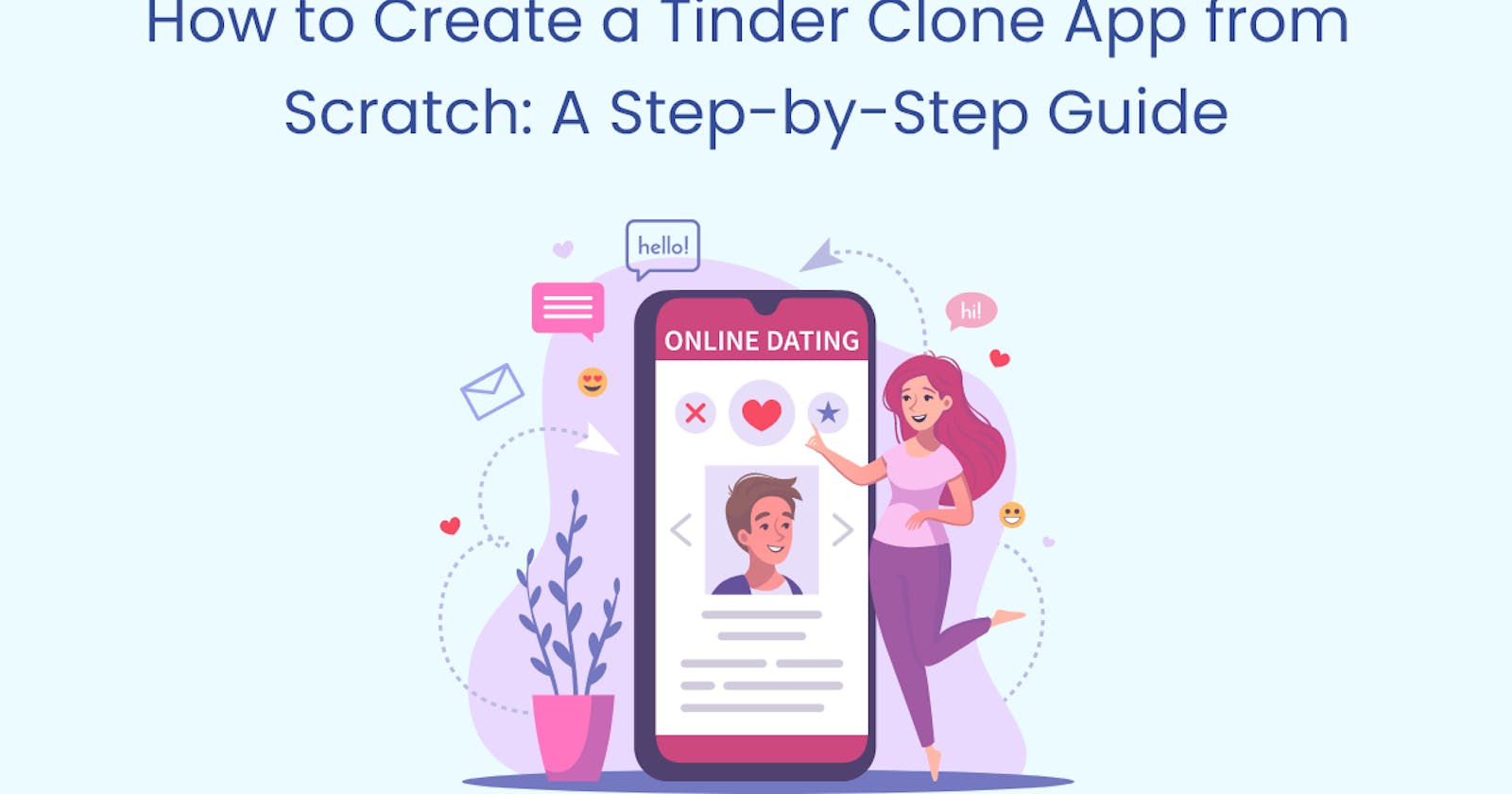 How to Create a Tinder Clone App from Scratch: A Step-by-Step Guide