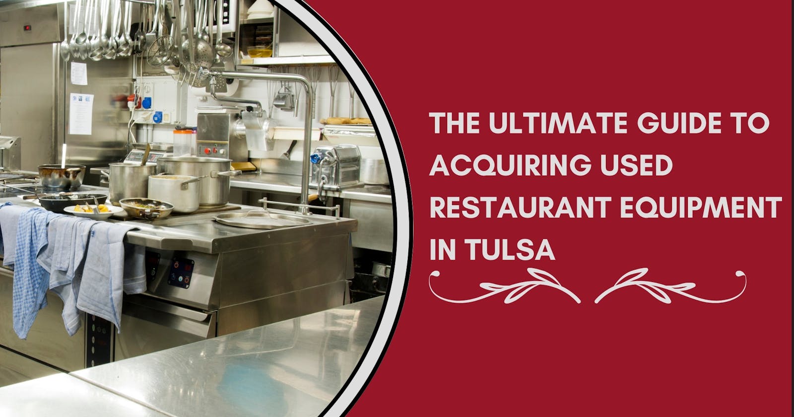 The Ultimate Guide to Acquiring Used Restaurant Equipment in Tulsa