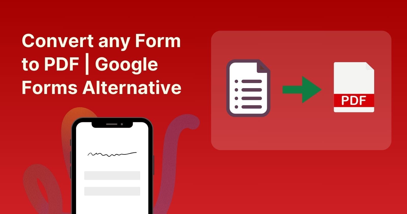 Easily Convert Any Form to a PDF | Google Form Alternative