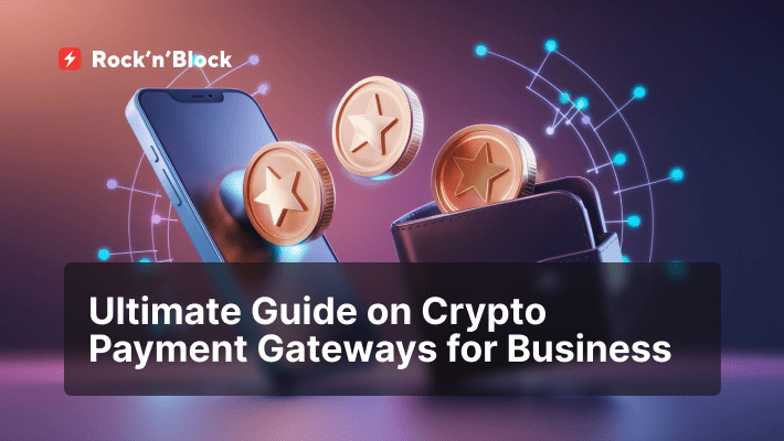 Everything to Know About Crypto Payment Gateway for Business