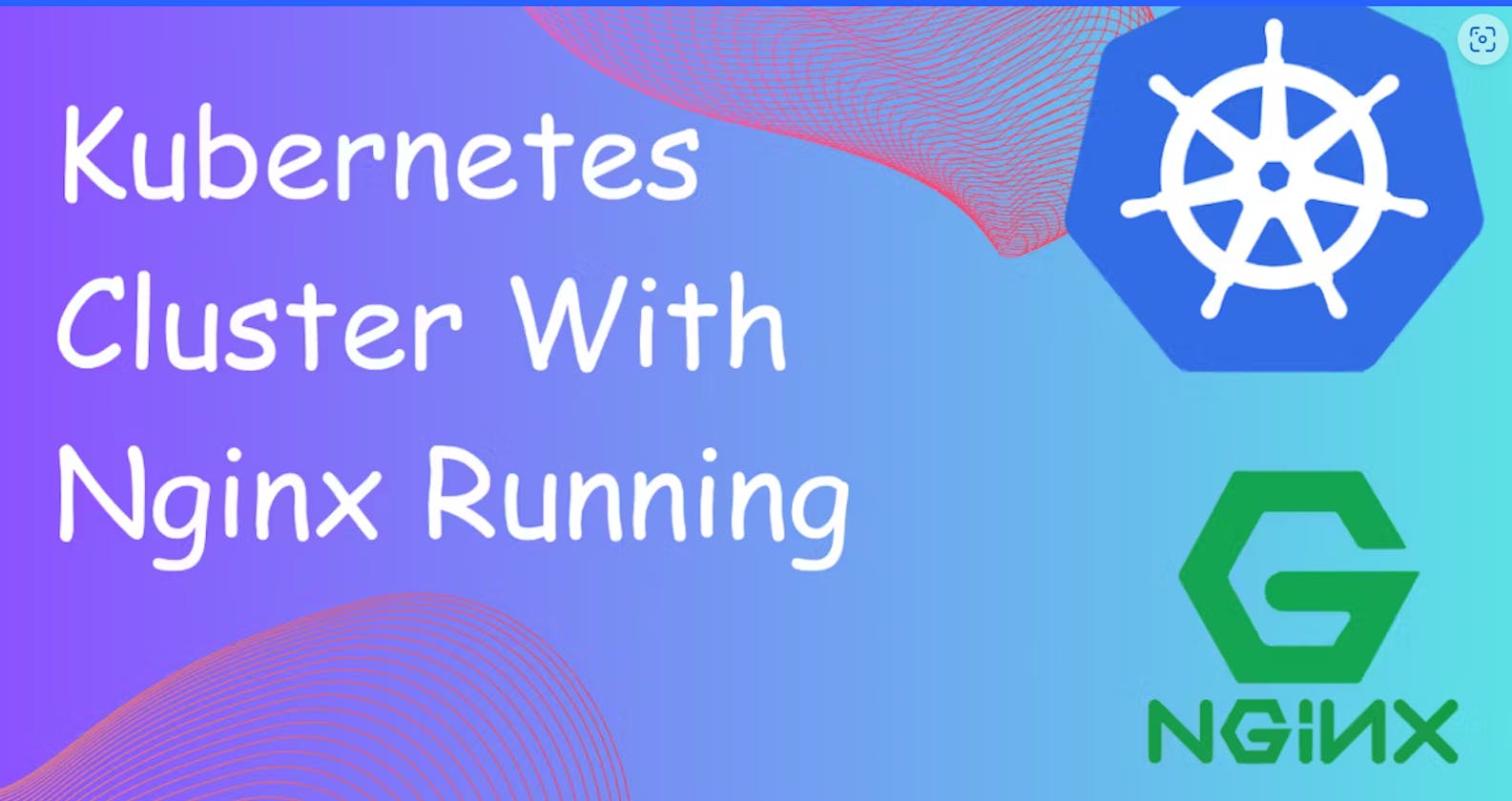 🚀Day 31 :Launching your First Kubernetes Cluster with Nginx running`