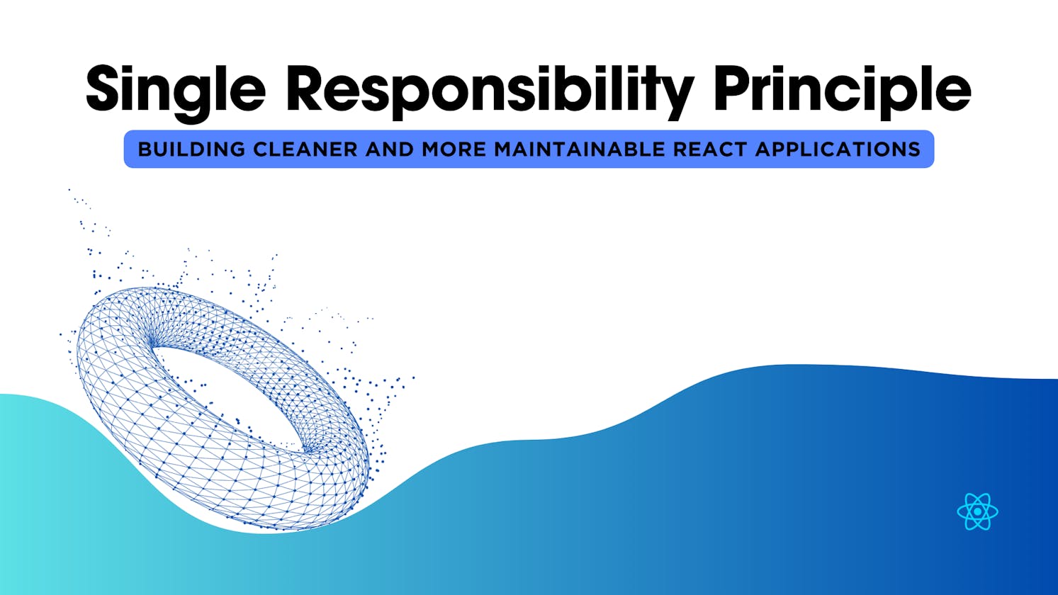 How to Improve React App Maintainability with Single Responsibility Principle