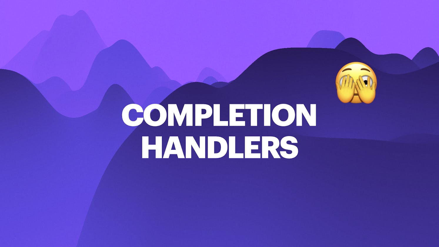Why Completion Handlers Are Ruining Your Swift Code - Time for a Change!