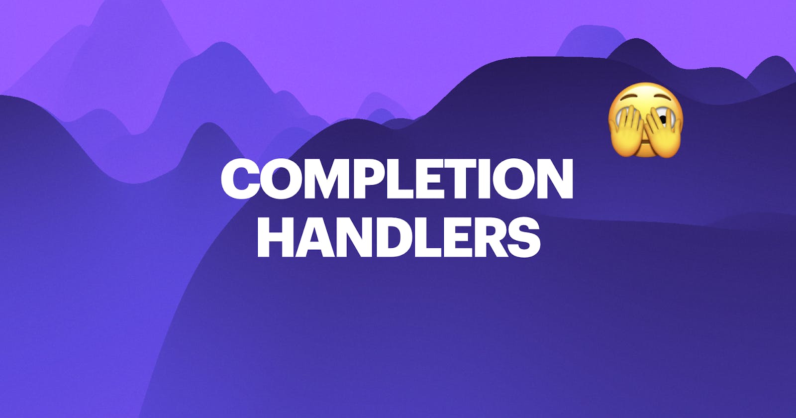 Why Completion Handlers Are Ruining Your Swift Code - Time for a Change!