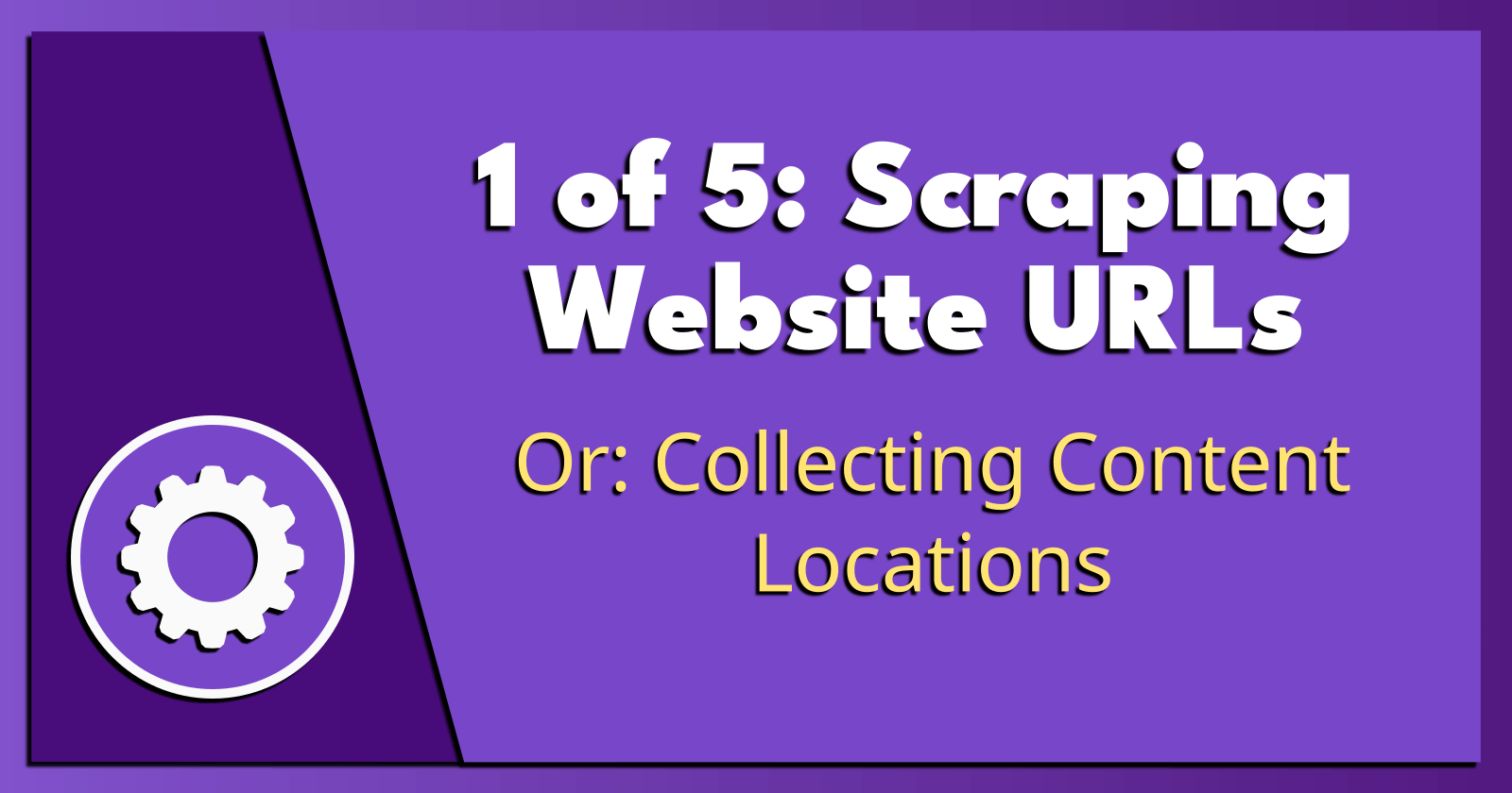 1 of 5: Scraping Website URLs.