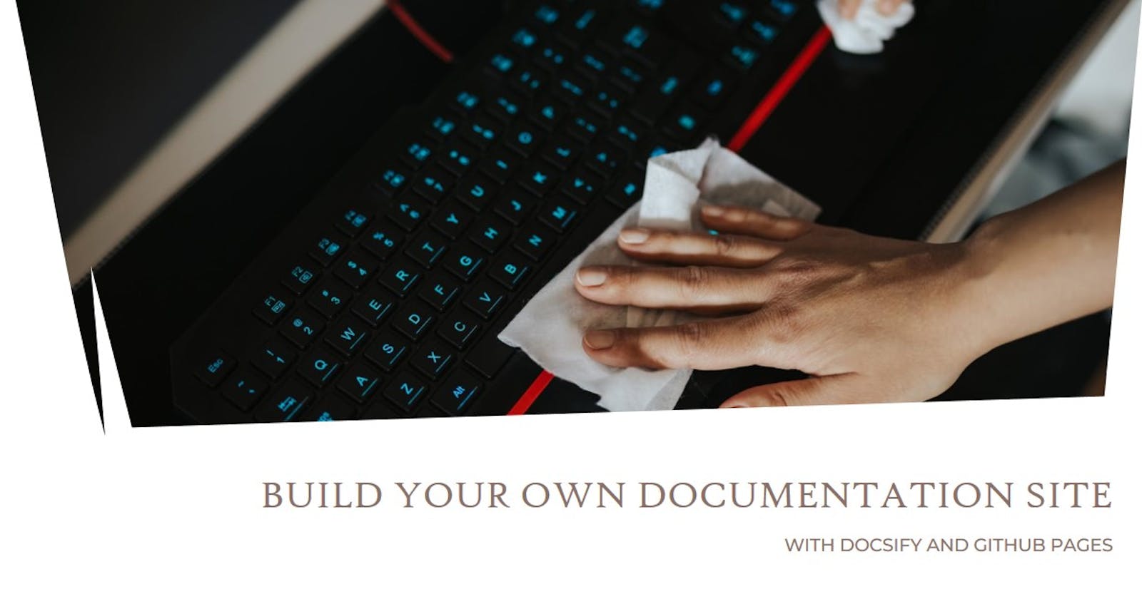 How To Build a Documentation Site with Docsify and GitHub Pages