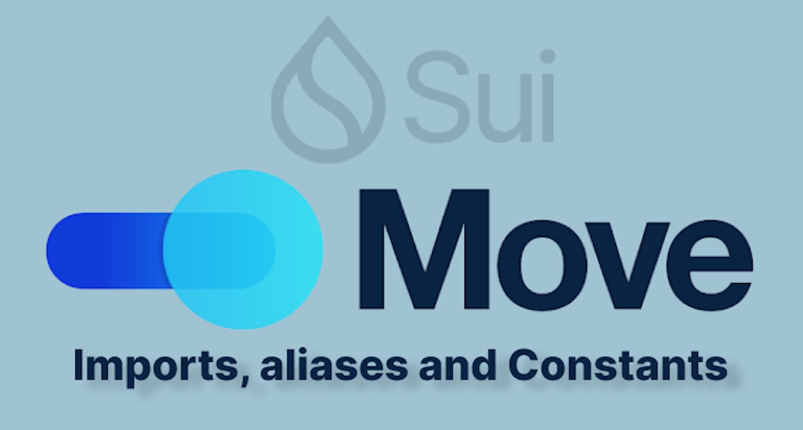 Sui Move Language - Imports, aliases, Constants