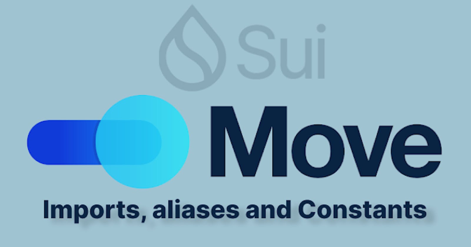 Sui Move Language - Imports, aliases, Constants