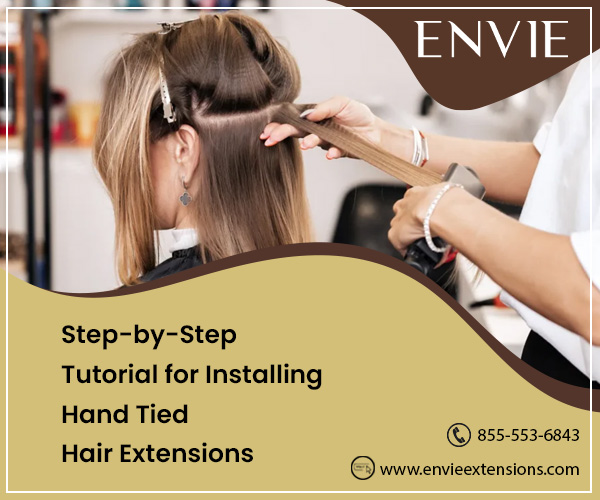 Step-By-Step Tutorial For Installing Hand Tied Hair Extensions