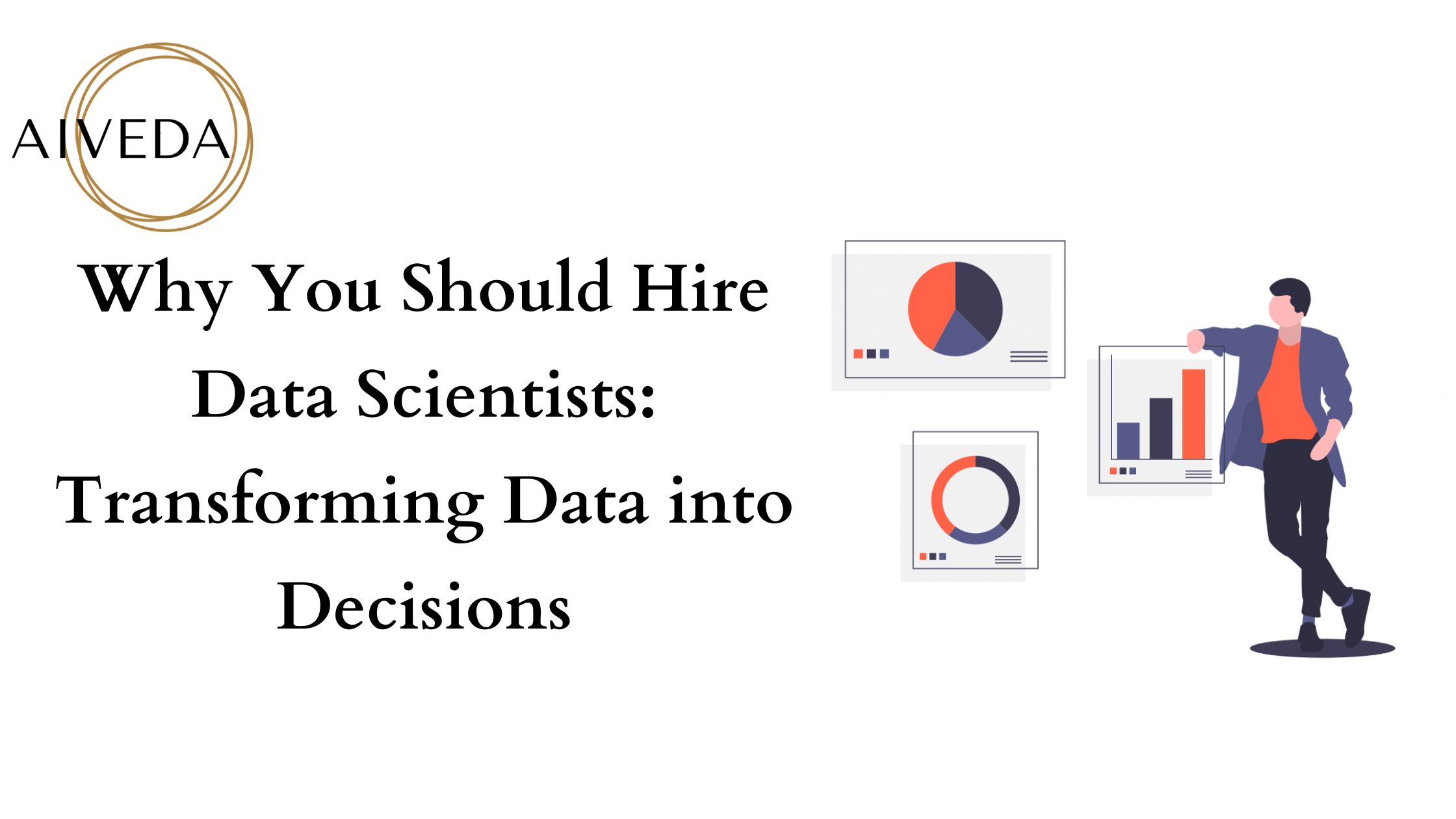 Why You Should Hire Data Scientists: Transforming Data into Decisions