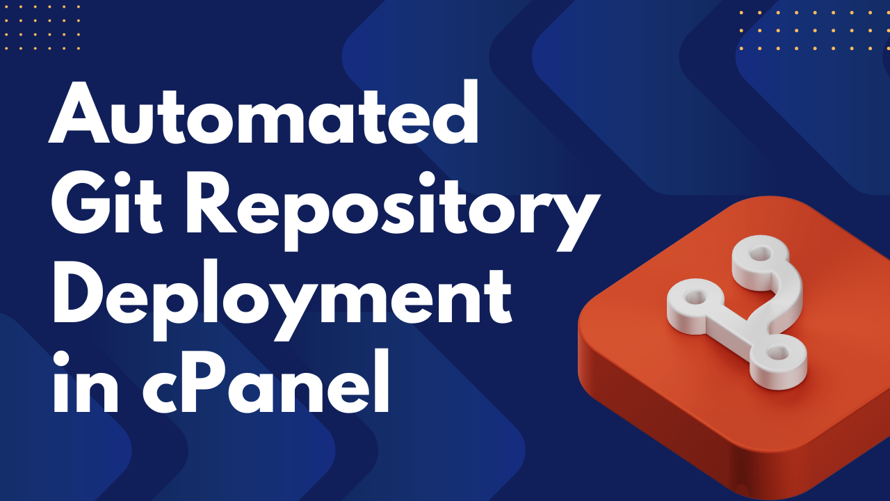 Automated Git Repository Deployment in cPanel: A Step by Step Guide