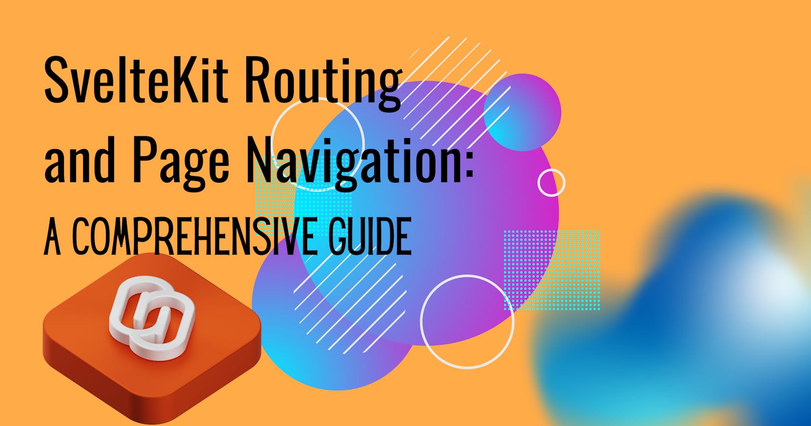 SvelteKit Routing and Page Navigation: A Comprehensive Guide