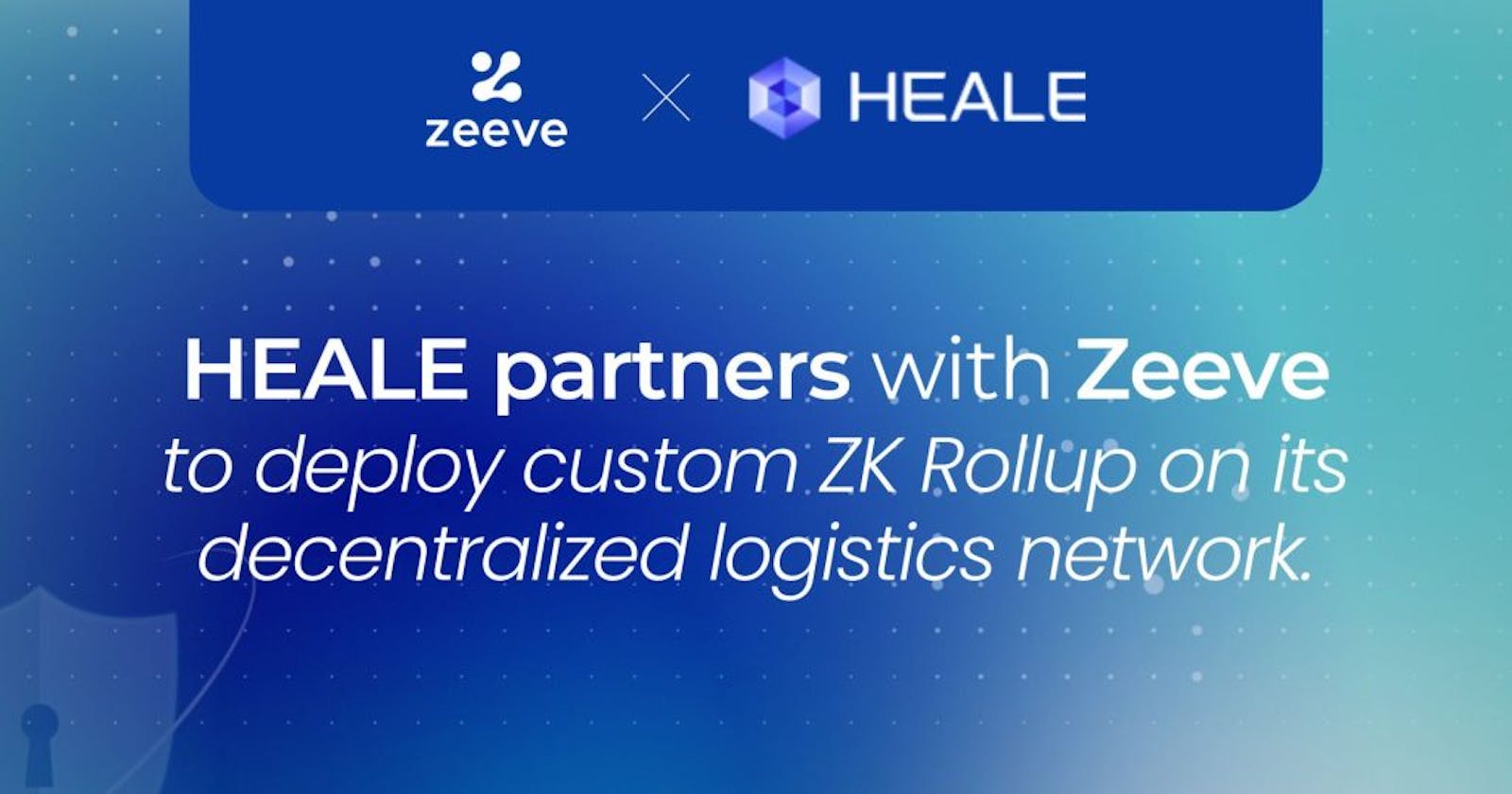 HEALE partners with Zeeve to deploy custom ZK Rollup on its decentralized logistics network