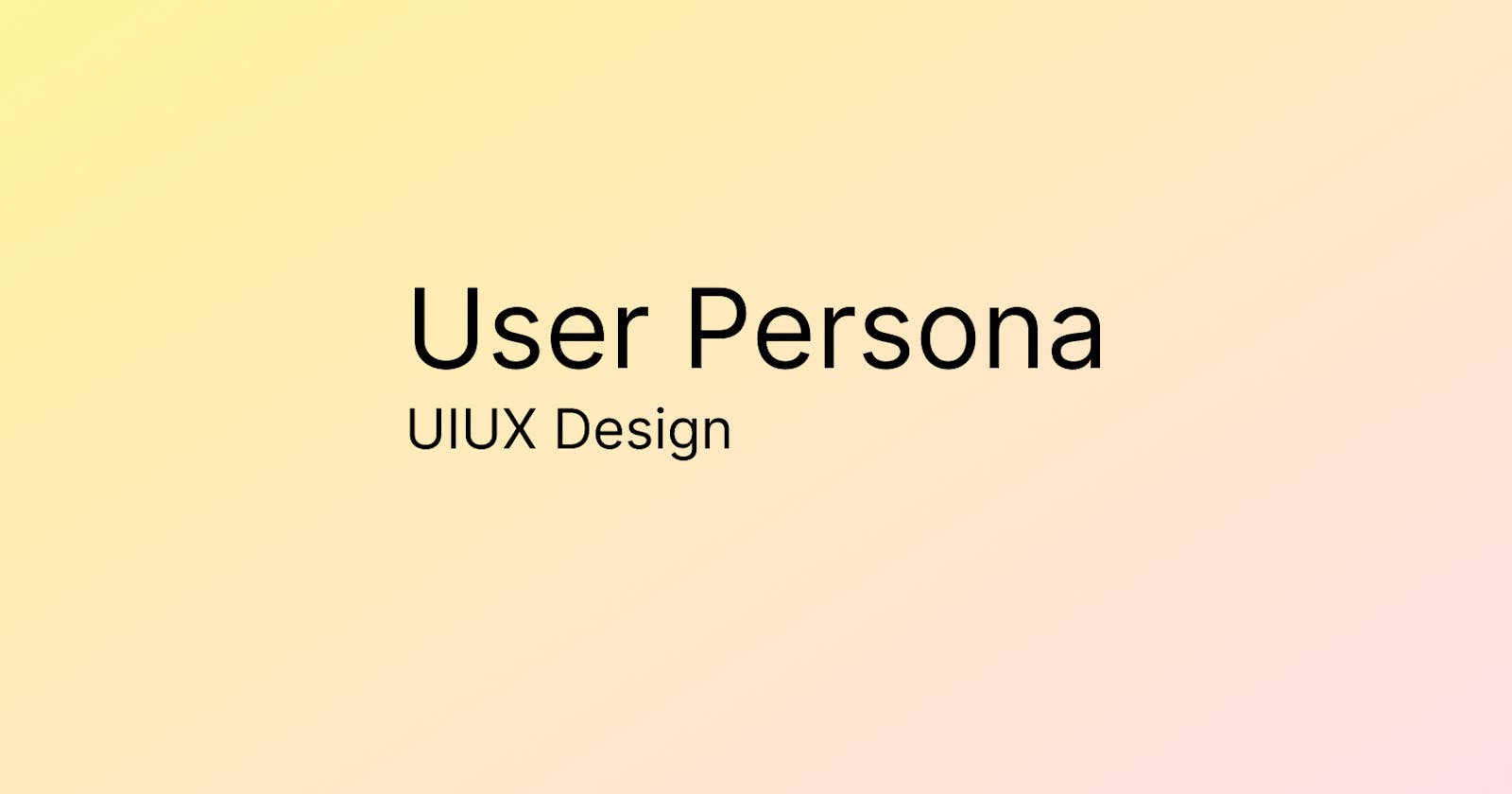 How to create UX personas