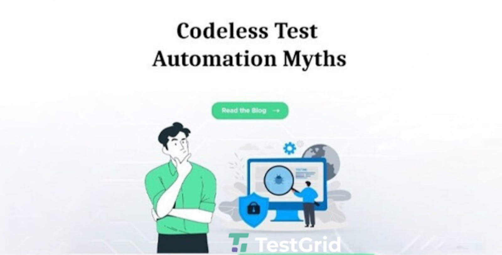 Know the Myths About Codeless Test Automation and their Truths