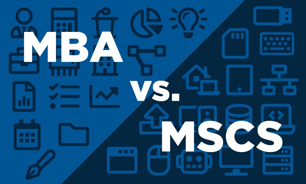 MBA or MS: Which One to Pursue as a CS Grad?