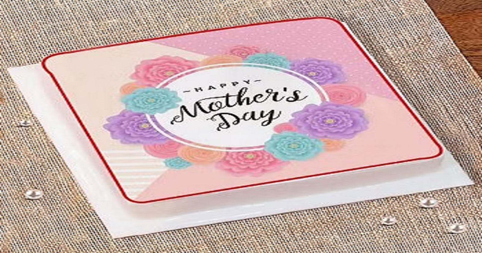 Delight Mom on Her Special Day with Online Cakes for Mother's Day