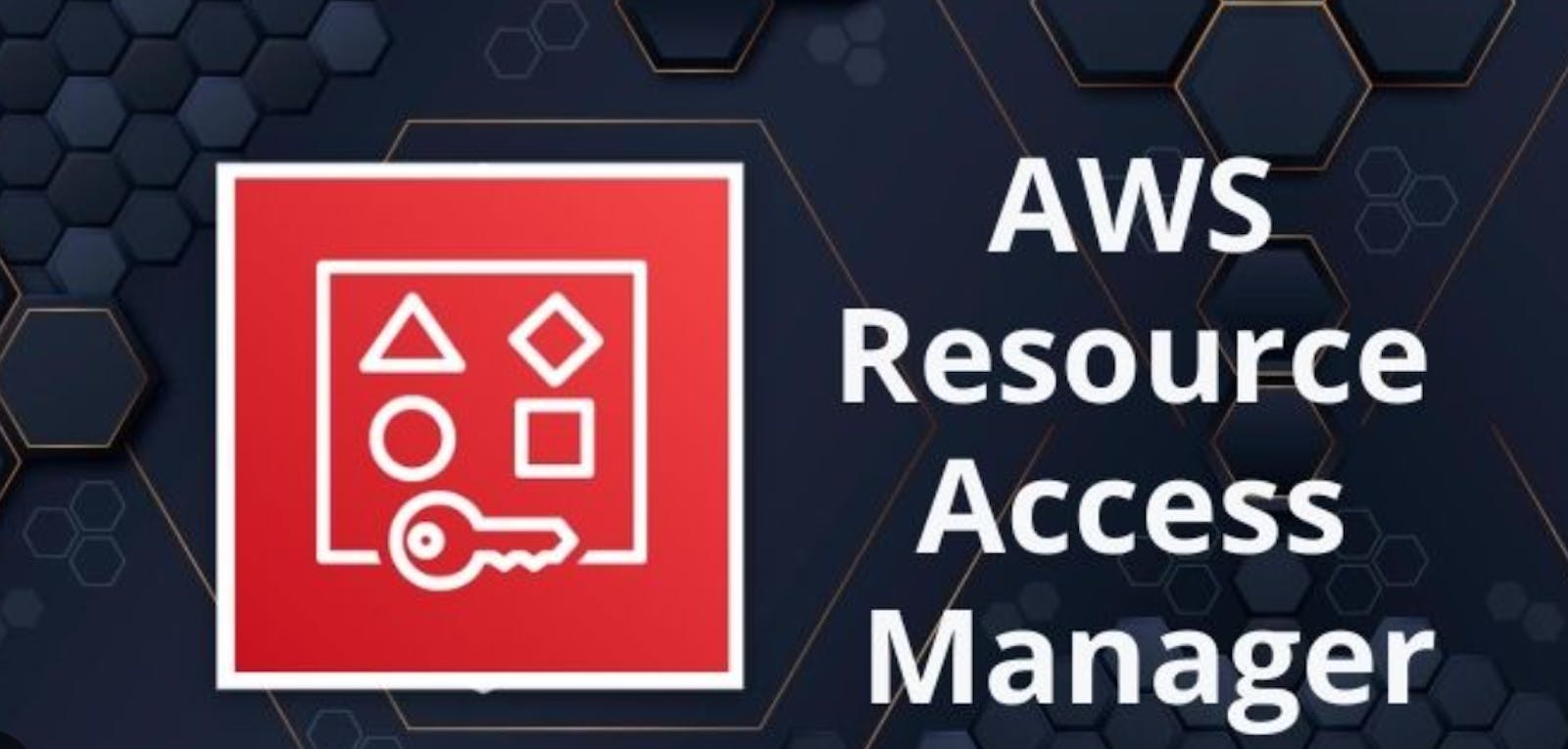A Beginner's Guide to Implementing Amazon Resource Access Manager (RAM) on AWS