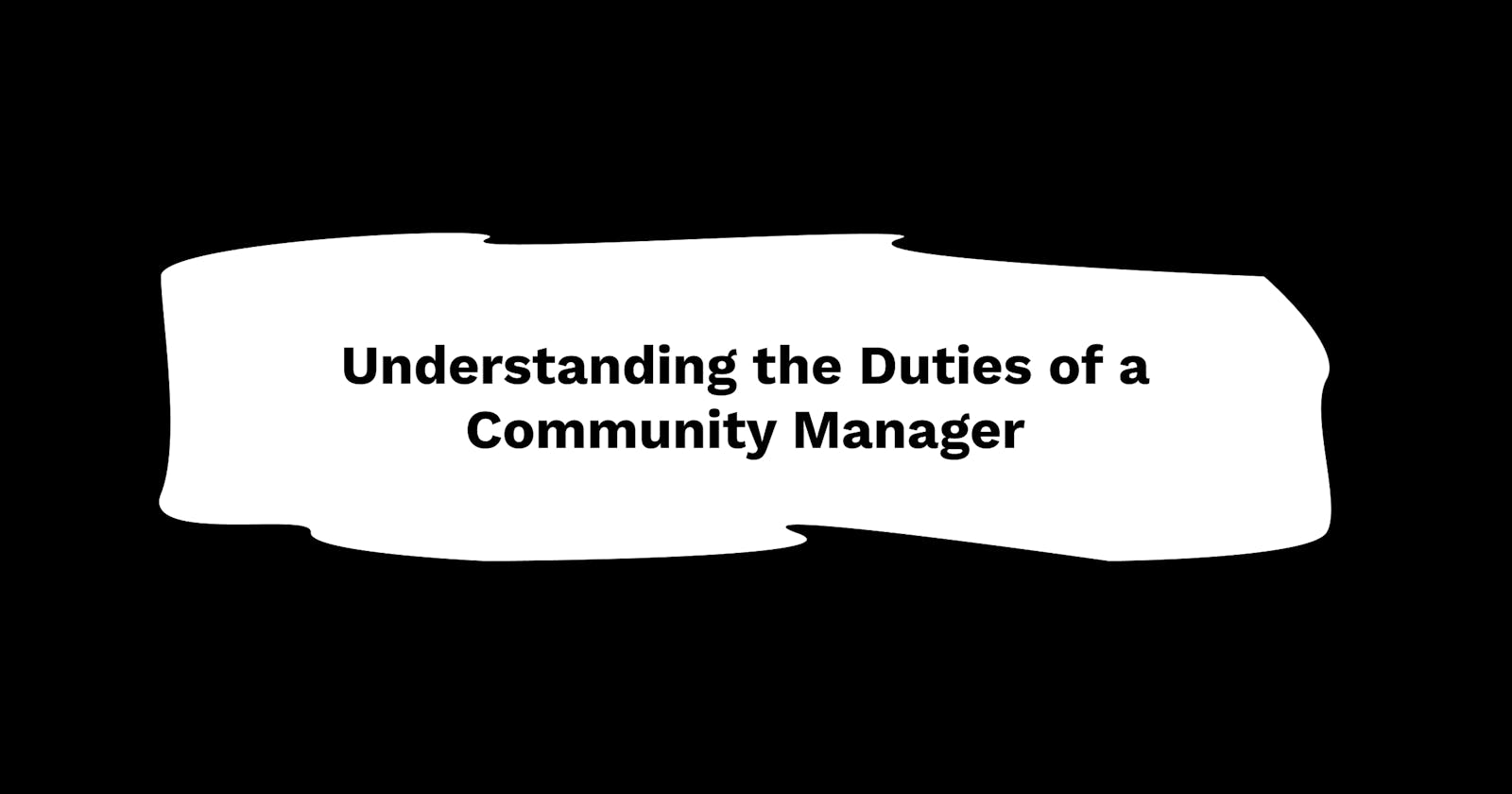 Understanding the Duties of a Community Manager