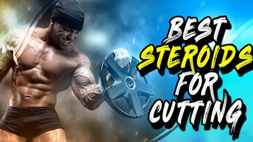 Best Steroids For Cutting