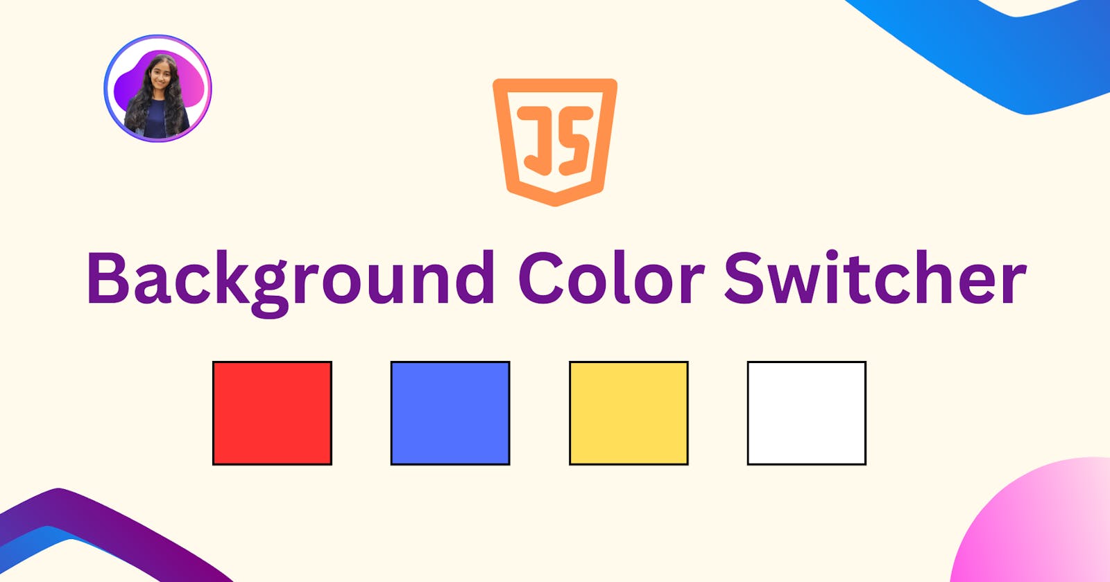 How To Make A Background Color Switcher Project Using JavaScript?