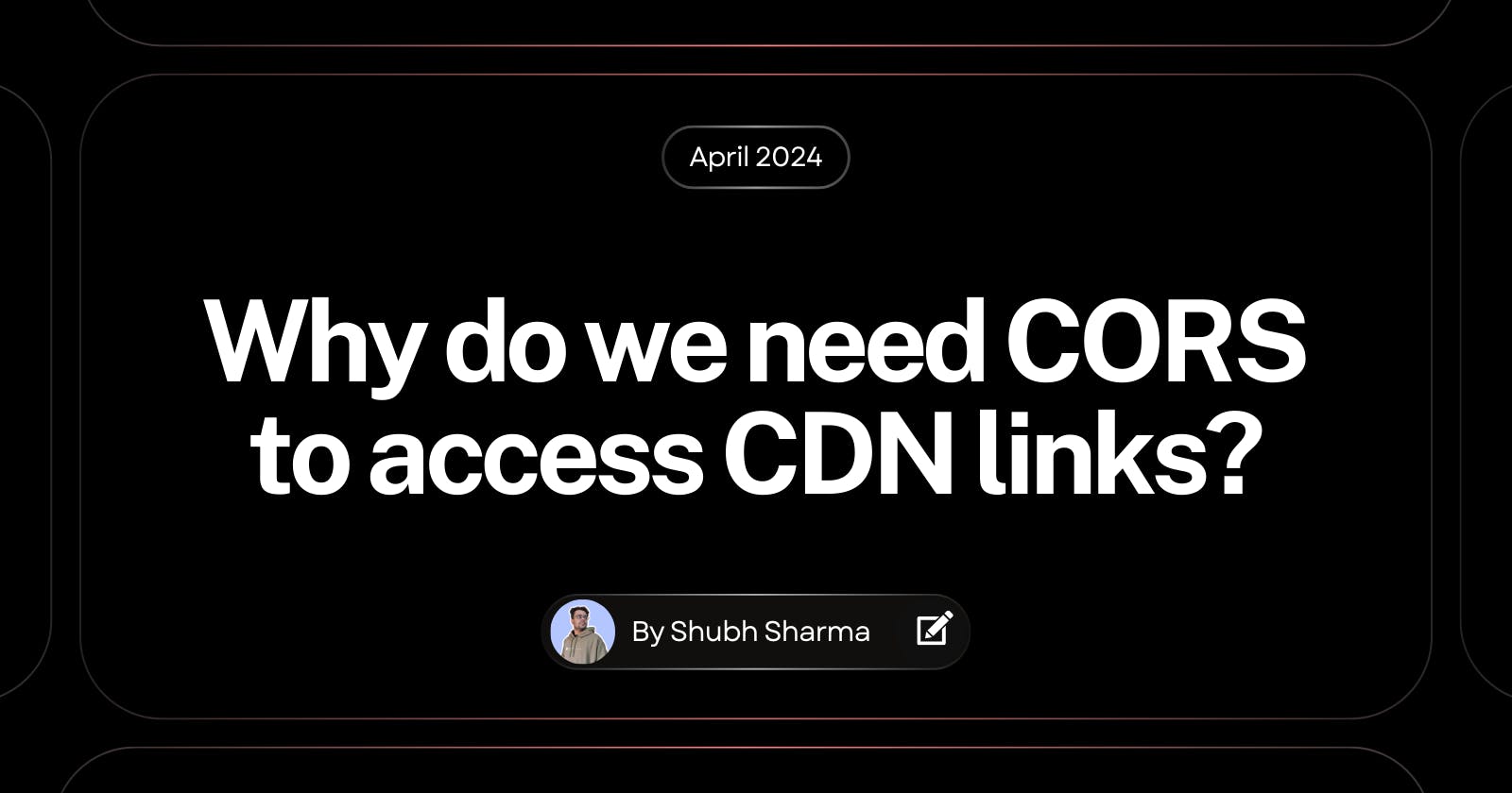 Why do we need CORS to access CDN links?