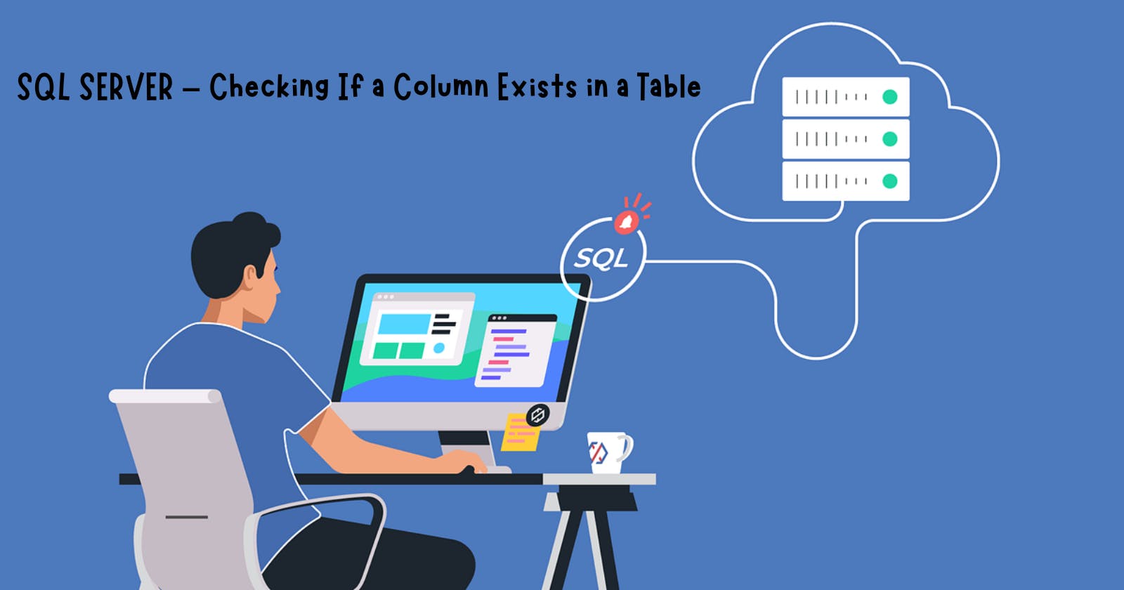 SQL SERVER – Checking If a Column Exists in a Table