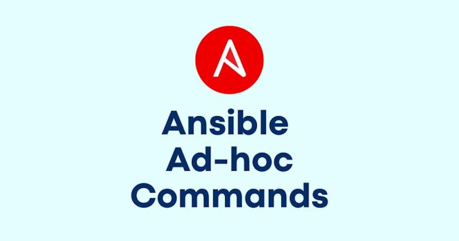 Day 56 : Understanding Ad-hoc commands in Ansible