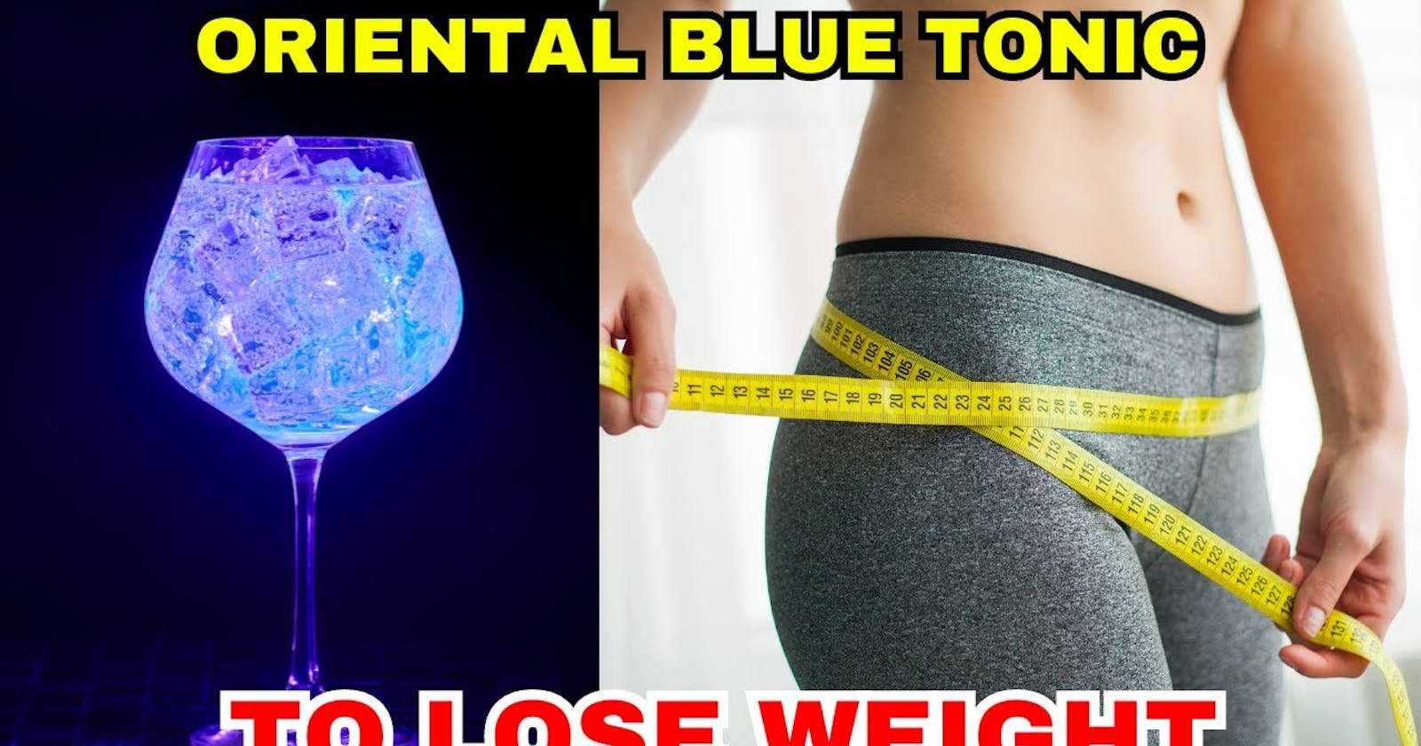 Oriental Blue Tonic Weight Loss Drink - A Comprehensive Recipe Guide and Reviews