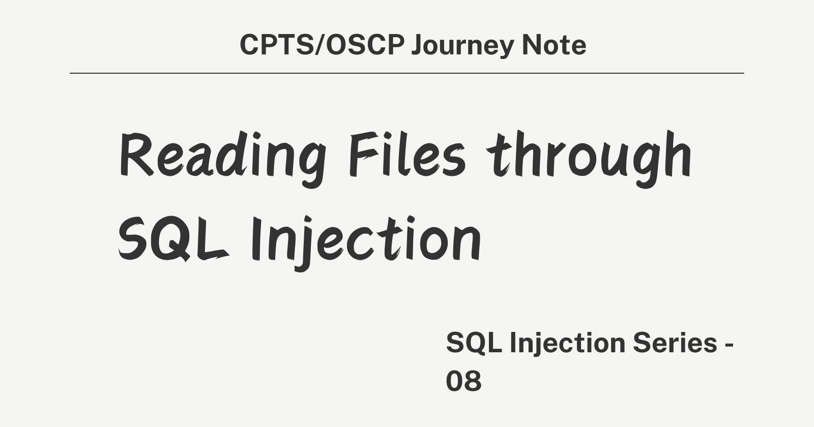 SQLi Series - Reading Files through SQL Injection - 08