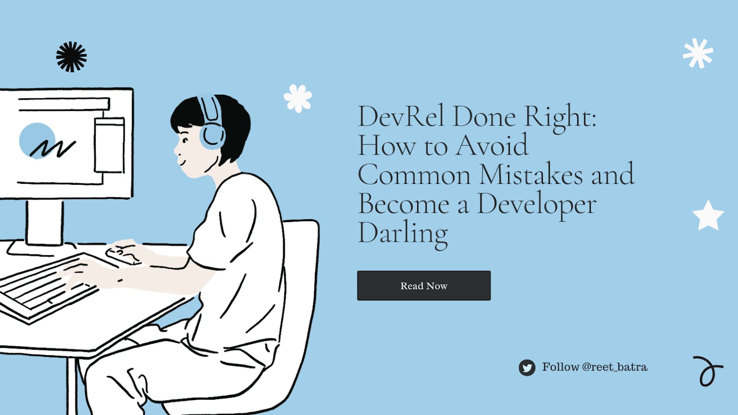 DevRel Done Right: How to Avoid Common Mistakes and Become a Developer Darling