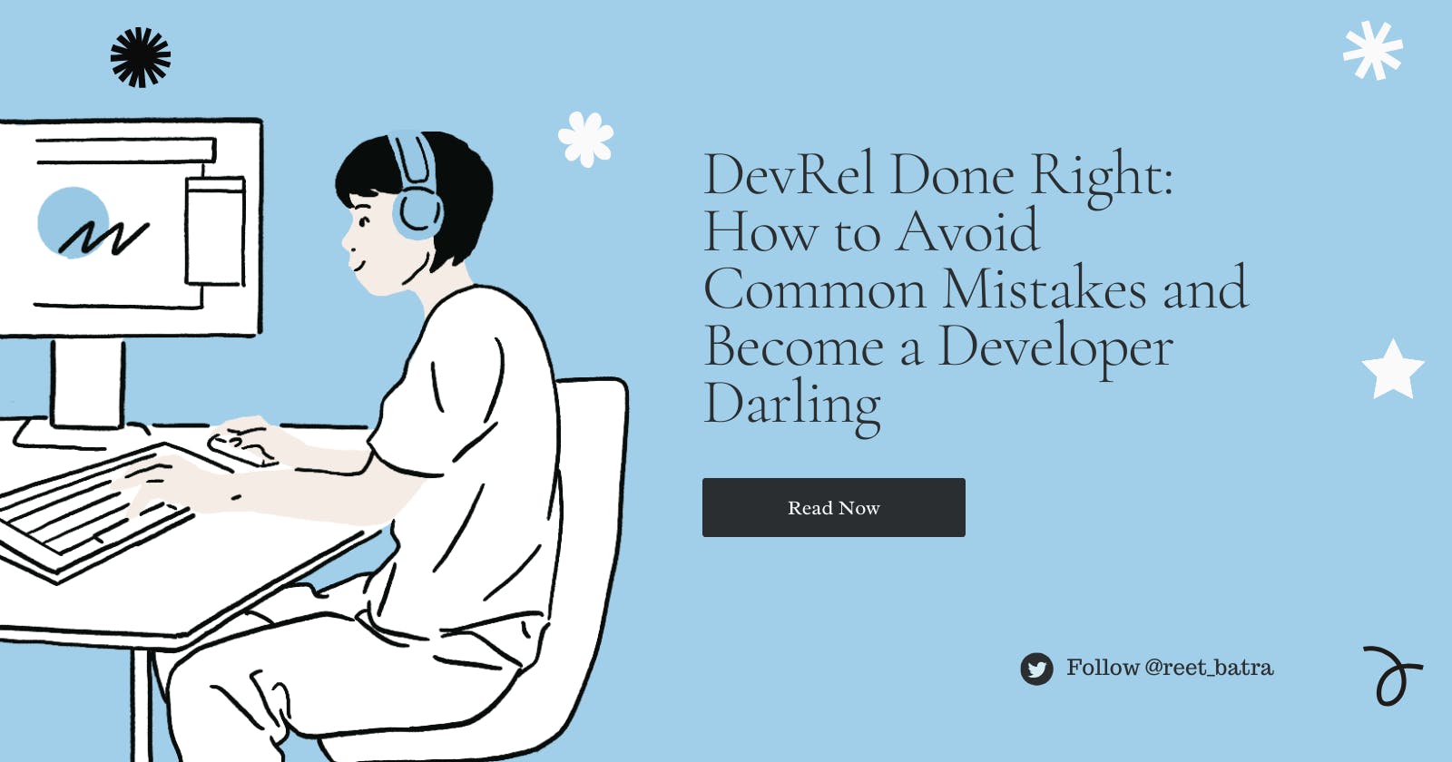 DevRel Done Right: How to Avoid Common Mistakes and Become a Developer Darling