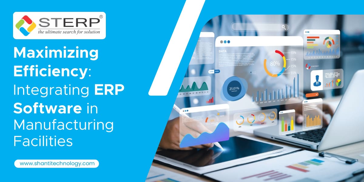 Maximizing Efficiency – Integrating ERP Software in Manufacturing Facilities