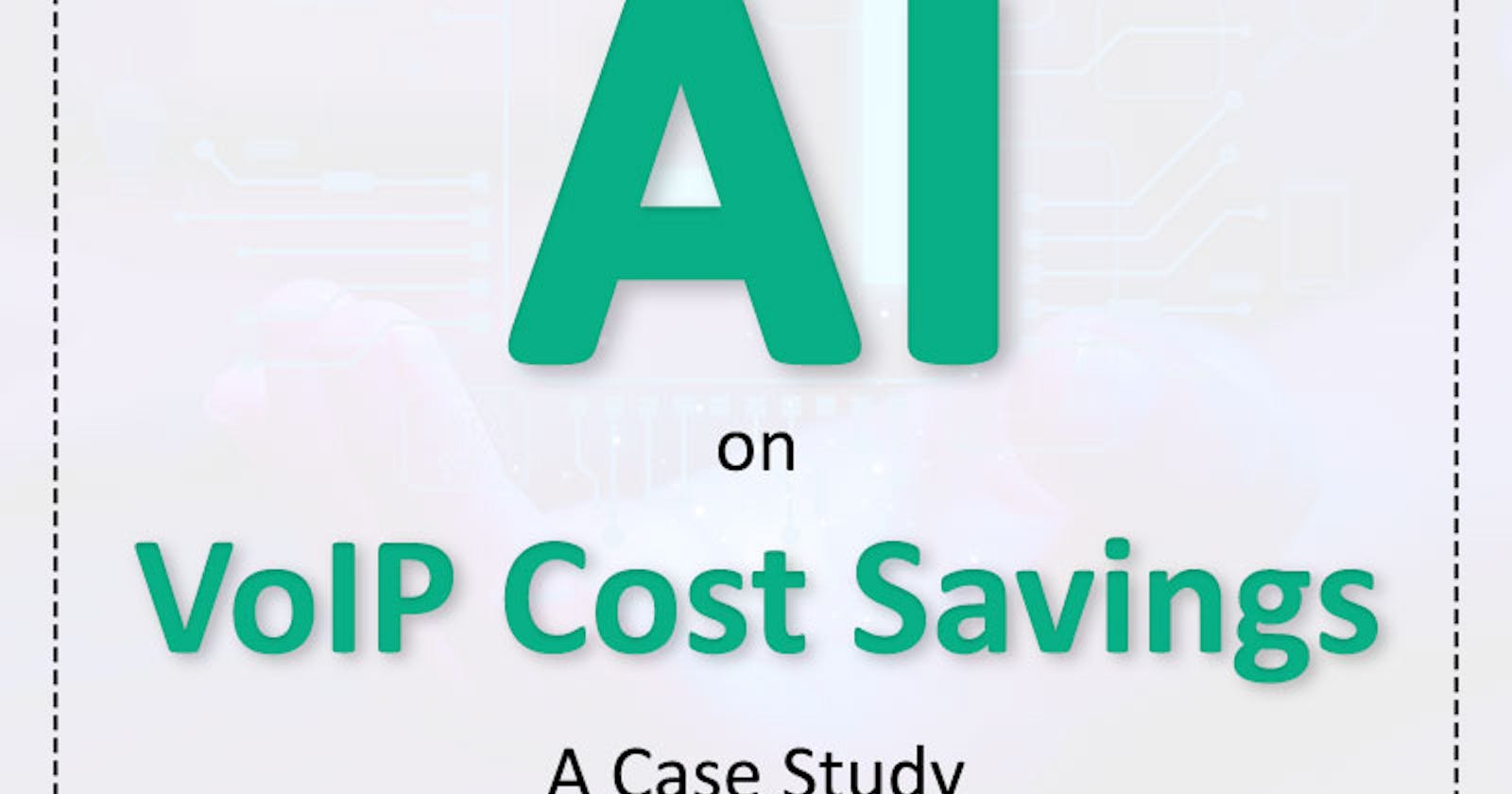 The Impact of AI on VoIP Cost Savings: A Case Study