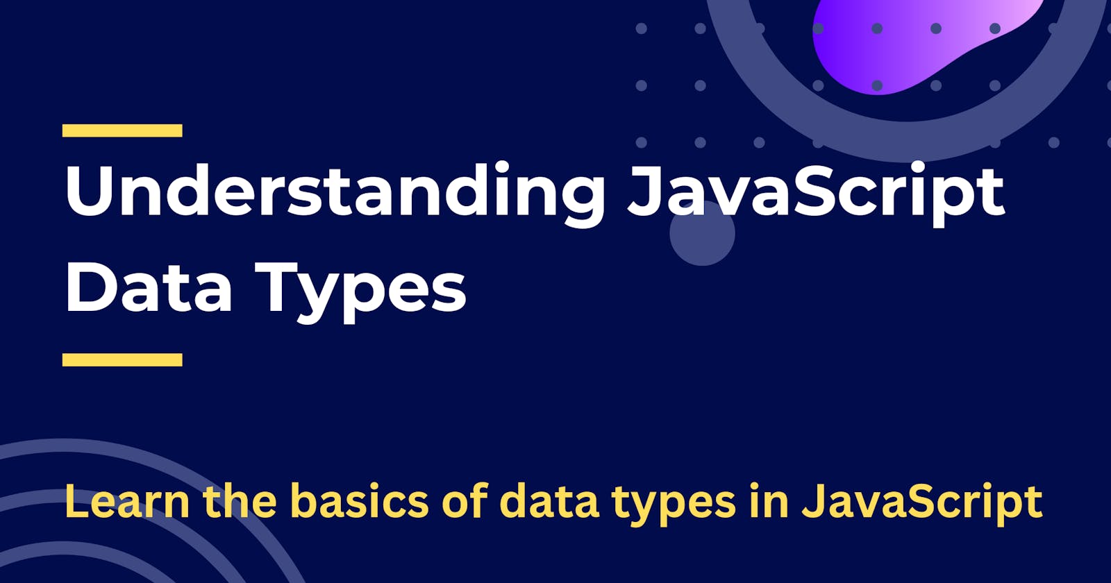 Understanding JavaScript Data Types