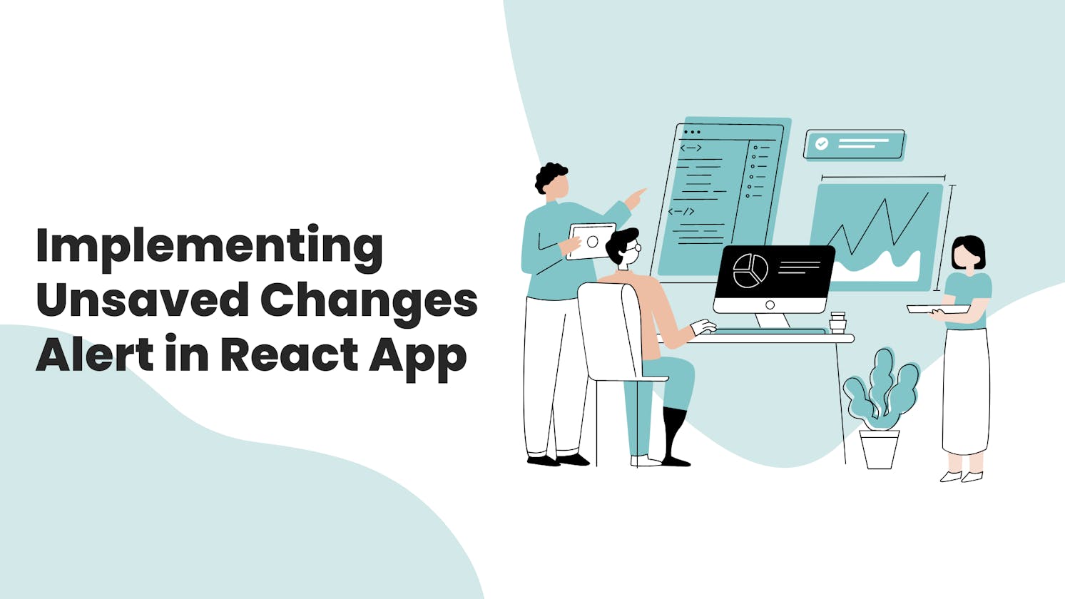 Preventing Data Loss: Implementing Unsaved Changes Alert in React App 🎯