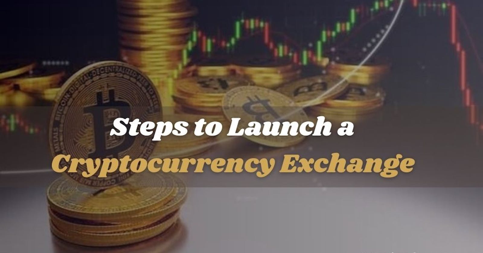 10 Simple Steps to Create a Cryptocurrency Exchange Platform