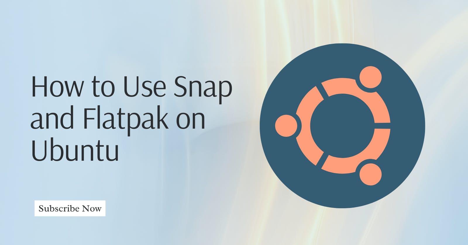 How to Use Snap and Flatpak on Ubuntu