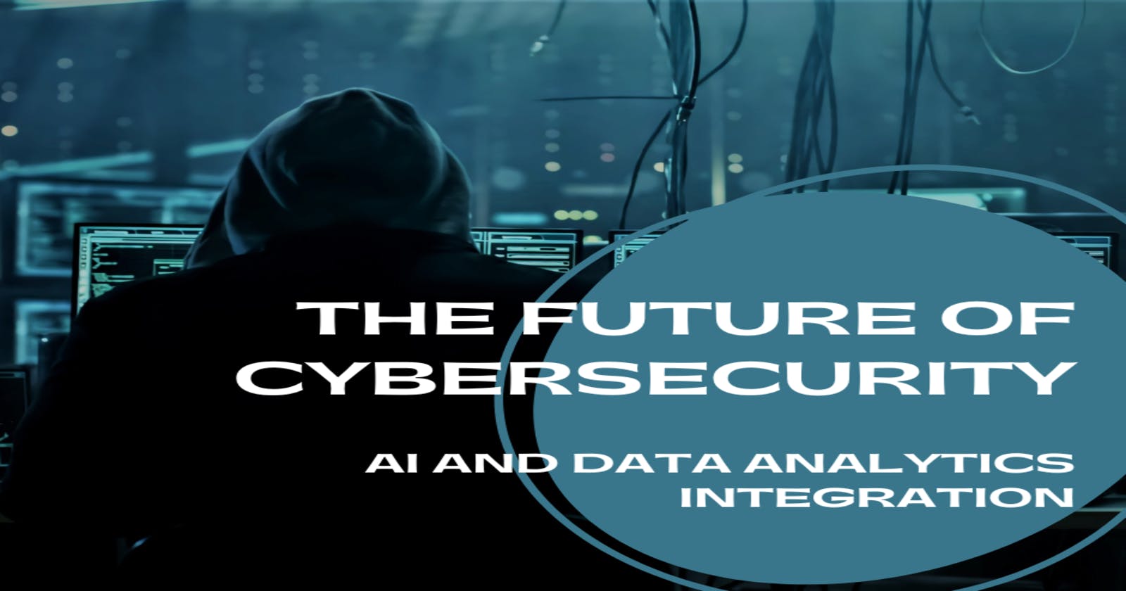 The Future of Cybersecurity: AI and Data Analytics Integration