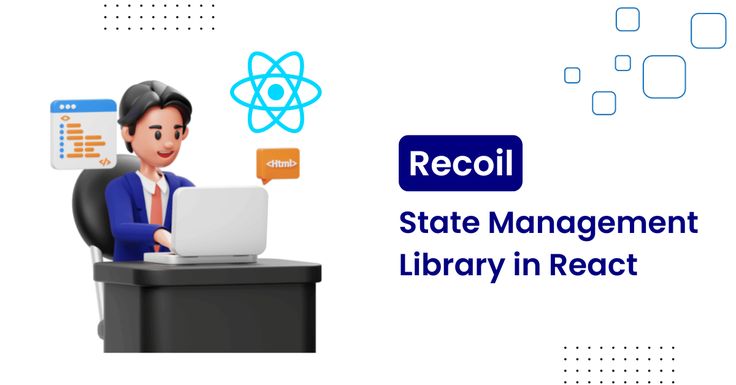 Recoil - The React State Management Library