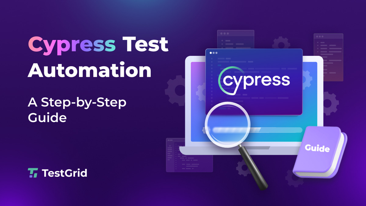 Cypress For Test Automation: A Step-by-Step Guide