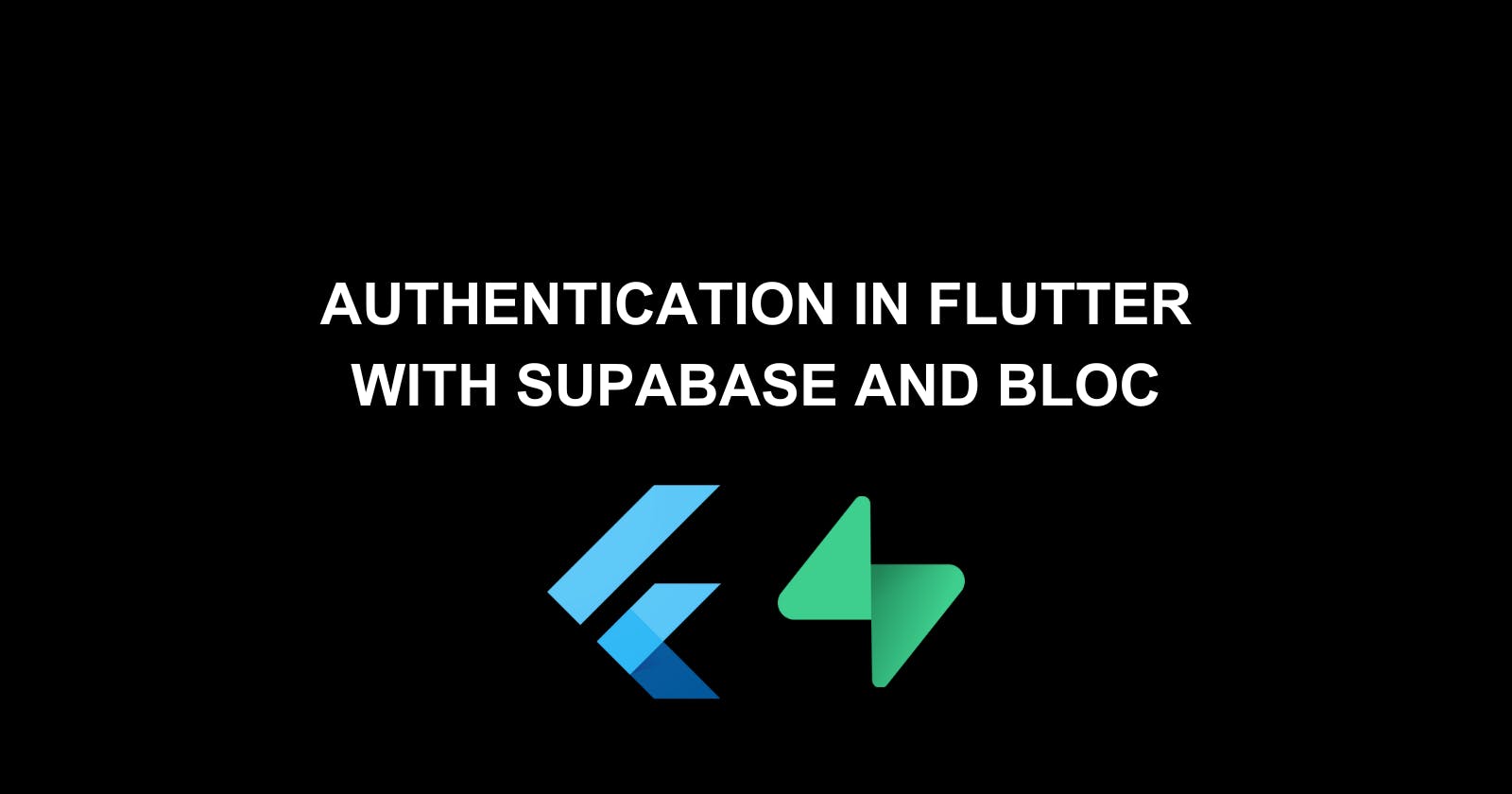 Authentication in Flutter with Supabase and BLoC