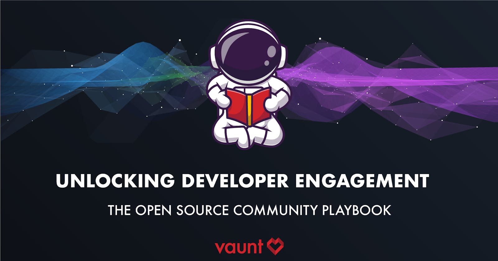 Unlocking Developer Engagement: The Open-Source Community Playbook