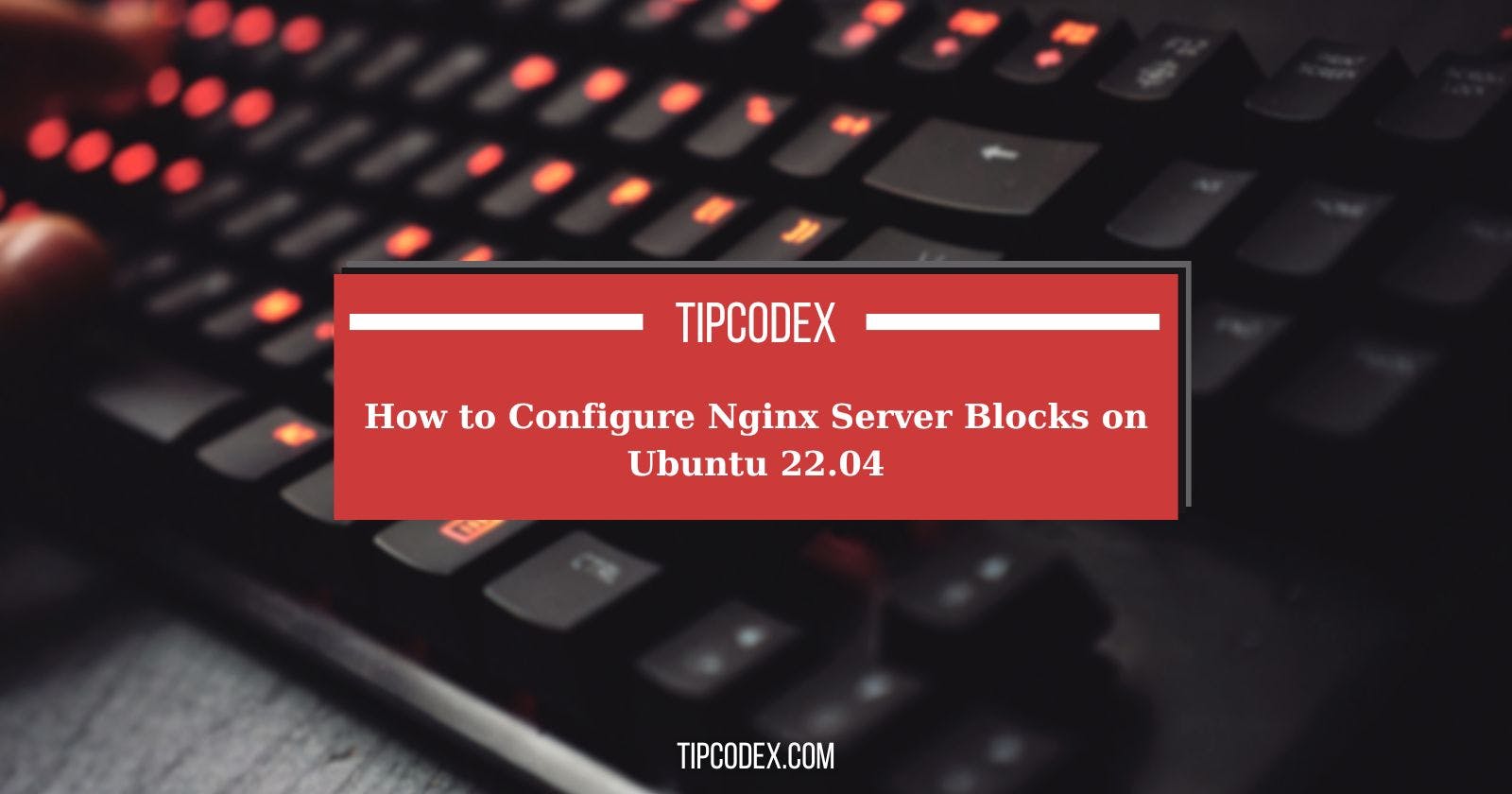 How to Configure Nginx Server Blocks on Ubuntu 22.04