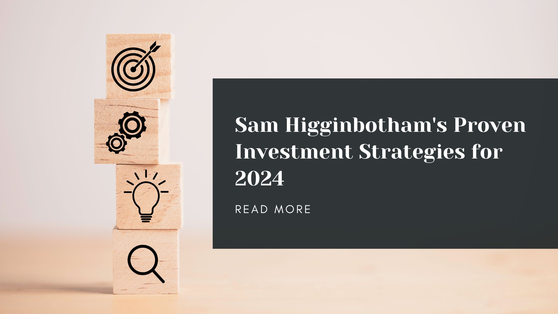 Sam Higginbotham's Proven Investment Strategies for 2024
