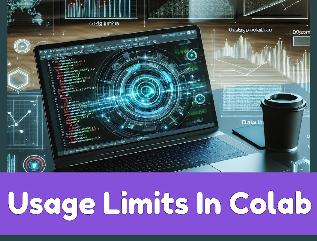 How to Manage Usage Limits in Colab for Optimal Performance