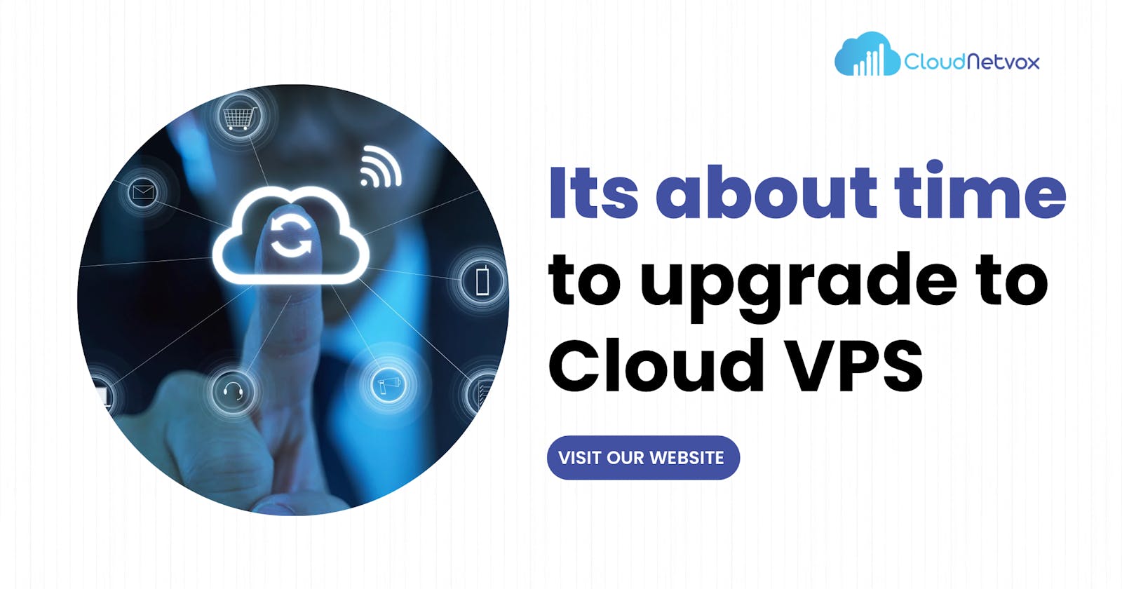 It’s about time to upgrade to Cloud VPS.