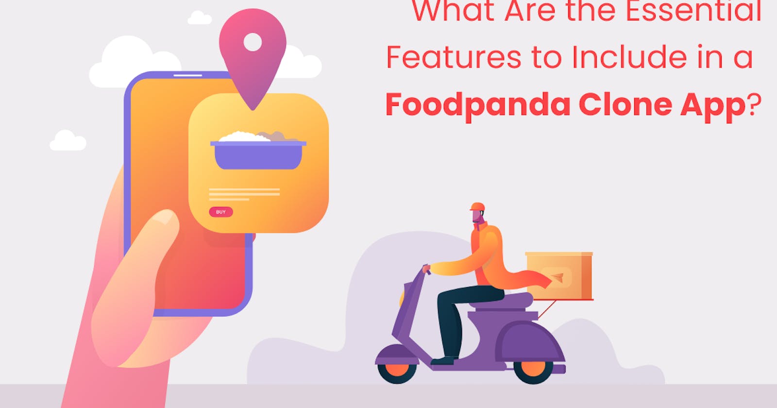 What are the Essential Features to Include in a FoodPanda Clone App?