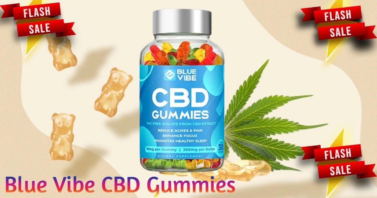 Blue Vibe CBD Gummies Reviews – Is It Safe & Effective? Read It Before Buy!