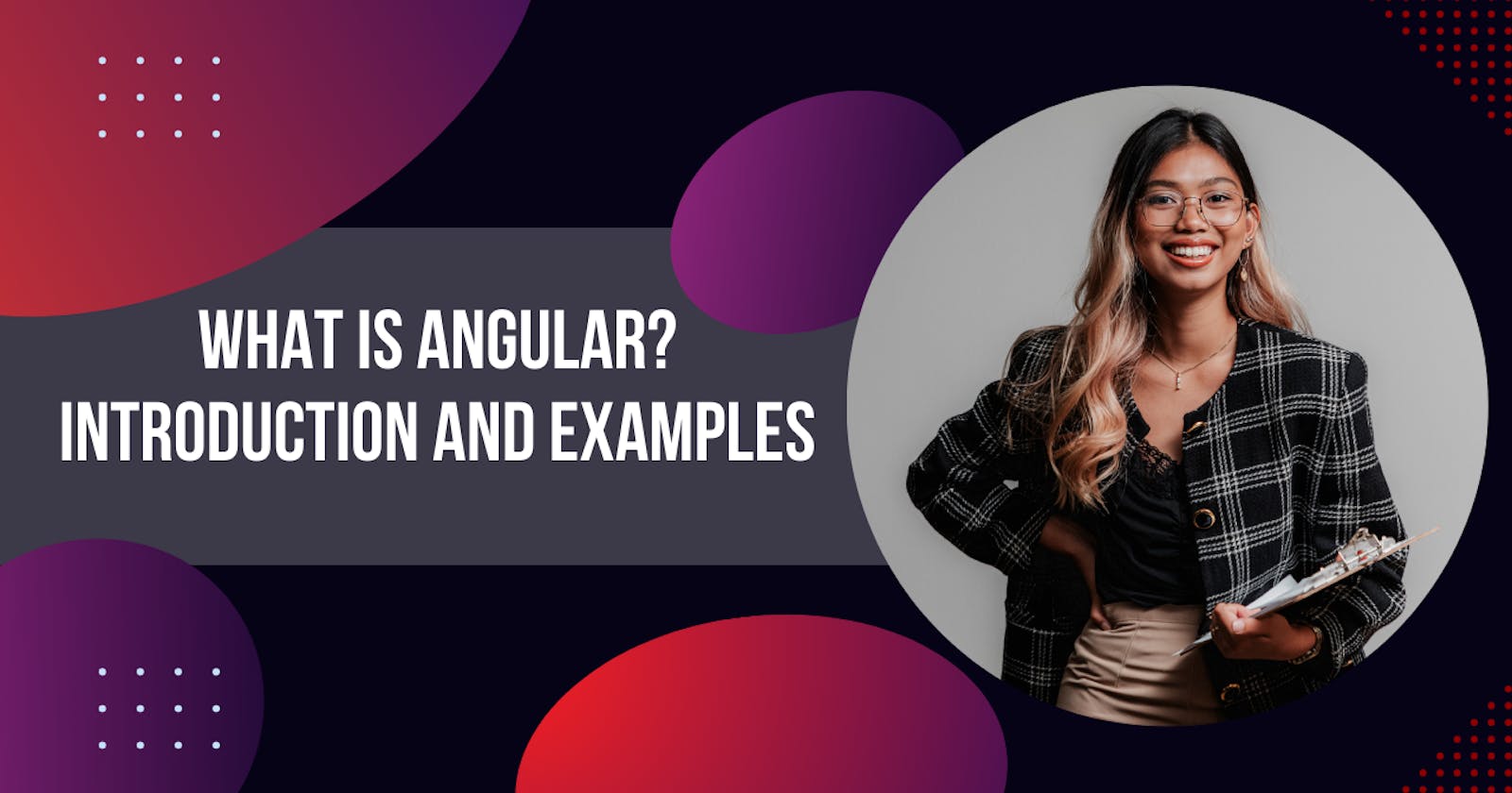 What is Angular? Introduction and examples